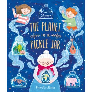 Flying Eye Books The Planet In A Pickle Jar Flying Eye Books The Planet In A Pickle Jar