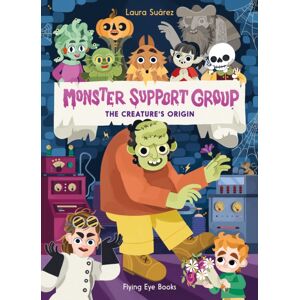 Flying Eye Books Monster Support Group: The Creature'S Origin Flying Eye Books Monster Support Group: The Creature'S Origin
