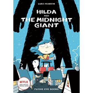 Flying Eye Books Hilda And The Midnight Giant Flying Eye Books Hilda And The Midnight Giant