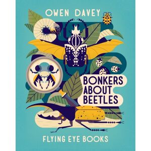 Flying Eye Books Bonkers About Beetles Flying Eye Books Bonkers About Beetles