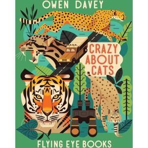Flying Eye Books Crazy About Cats Flying Eye Books Crazy About Cats