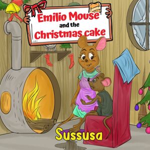 Pegasus Elliot Mackenzie Publishers Emilio Mouse And The Christmas Cake Pegasus Elliot Mackenzie Publishers Emilio Mouse And The Christmas Cake