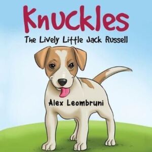 Pegasus Elliot Mackenzie Publishers Knuckles: The Lively Little Jack Russell Pegasus Elliot Mackenzie Publishers Knuckles: The Lively Little Jack Russell
