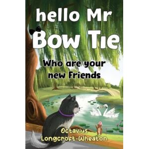 Pegasus Elliot Mackenzie Publishers Hello Mr Bow Tie, Who Are Your Friends Pegasus Elliot Mackenzie Publishers Hello Mr Bow Tie, Who Are Your Friends