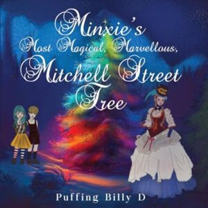 Pegasus Elliot Mackenzie Publishers Minxie'S Most Magical, Marvellous, Mitchell Street Tree Pegasus Elliot Mackenzie Publishers Minxie'S Most Magical, Marvellous, Mitchell Street Tree