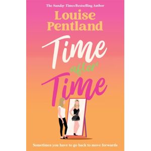 Zaffre Time After Time : The Must-Read Novel From Sunday Times selling Author Louise Pentland Zaffre Time After Time : The Must-Read Novel From Sunday Times selling Author Louise Pentland
