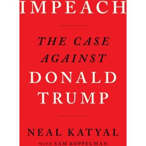Canongate Books Impeach : The Case Against Donald Trump Canongate Books Impeach : The Case Against Donald Trump