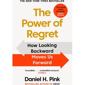 Canongate Books The Power Of Regret : How Looking Backward Moves Us Forward Canongate Books The Power Of Regret : How Looking Backward Moves Us Forward