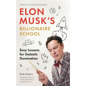 Canongate Books Elon Musk'S Billionaire School : Easy Lessons For Galactic Domination Canongate Books Elon Musk'S Billionaire School : Easy Lessons For Galactic Domination