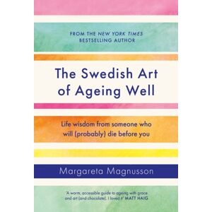 Canongate Books The Swedish Art Of Ageing Well : Life Wisdom From Someone Who Will (Probably) Die Before You Canongate Books The Swedish Art Of Ageing Well : Life Wisdom From Someone Who Will (Probably) Die Before You