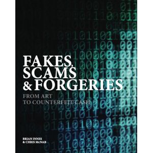 Amber Books Ltd Fakes, Scams & Forgeries : From Art To Counterfeit Cash Amber Books Ltd Fakes, Scams & Forgeries : From Art To Counterfeit Cash