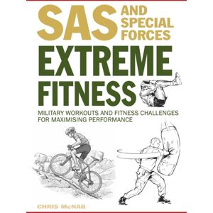Amber Books Ltd Extreme Fitness : Military Workouts And Fitness Challenges For Maximising Performance Amber Books Ltd Extreme Fitness : Military Workouts And Fitness Challenges For Maximising Performance
