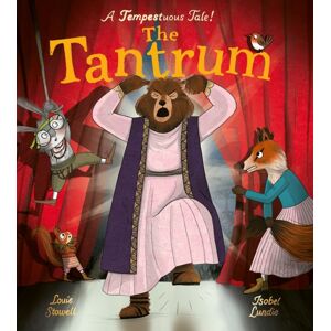 Little Tiger Press Group The Tantrum : A Book About Meltdowns And Bawling Bards! Little Tiger Press Group The Tantrum : A Book About Meltdowns And Bawling Bards!