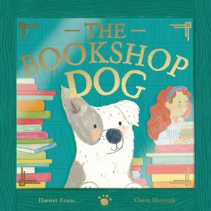 Little Tiger Press Group The Bookshop Dog Little Tiger Press Group The Bookshop Dog