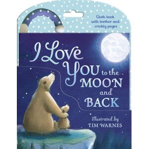 LITTLE TIGER PRESS I Love You To The Moon & Back Cloth Book LITTLE TIGER PRESS I Love You To The Moon & Back Cloth Book