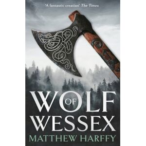 Bloomsbury Publishing PLC Wolf Of Wessex Bloomsbury Publishing PLC Wolf Of Wessex