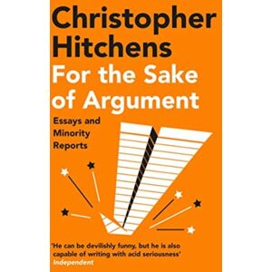 Atlantic Books For The Sake Of Argument : Essays And Minority Reports Atlantic Books For The Sake Of Argument : Essays And Minority Reports