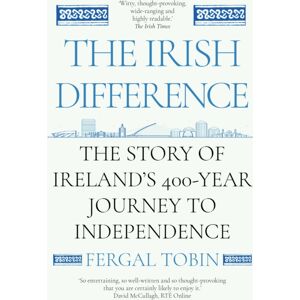 Atlantic Books The Irish Difference : The Story Of Ireland'S 400-Year Journey To Independence Atlantic Books The Irish Difference : The Story Of Ireland'S 400-Year Journey To Independence