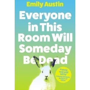 Atlantic Books Everyone In This Room Will Someday Be Dead Atlantic Books Everyone In This Room Will Someday Be Dead