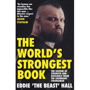 Atlantic Books The World'S Strongest Book : Ten Lessons In Strength And Resilience From The Legendary Strongman Atlantic Books The World'S Strongest Book : Ten Lessons In Strength And Resilience From The Legendary Strongman