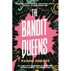 Atlantic Books The Bandit Queens : Longlisted For The Women'S Prize For Fiction 2023 Atlantic Books The Bandit Queens : Longlisted For The Women'S Prize For Fiction 2023
