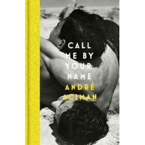 Atlantic Books Call Me By Your Name Atlantic Books Call Me By Your Name