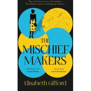 Atlantic Books The Mischief Makers : 'As Compelling As Any Of Du Maurier'S Own Works' Sunday Times Atlantic Books The Mischief Makers : 'As Compelling As Any Of Du Maurier'S Own Works' Sunday Times