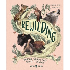 Priddy Books Rewilding : Bringing Wildlife Back Where It Belongs Priddy Books Rewilding : Bringing Wildlife Back Where It Belongs