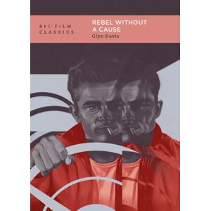 Bloomsbury Publishing PLC Rebel Without A Cause Bloomsbury Publishing PLC Rebel Without A Cause
