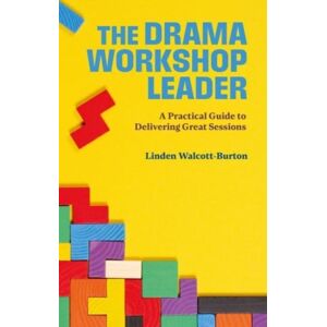 Nick Hern Books The Drama Workshop Leader : A Practical Guide To Delivering Great Sessions Nick Hern Books The Drama Workshop Leader : A Practical Guide To Delivering Great Sessions