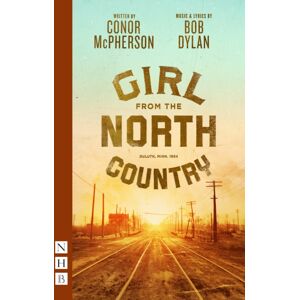 Nick Hern Books Girl From The North Country Nick Hern Books Girl From The North Country