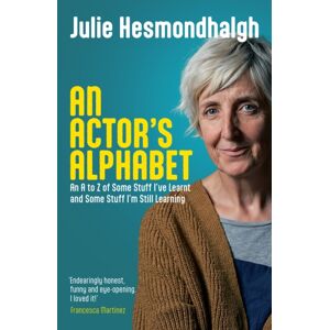 Nick Hern Books An Actor'S Alphabet : An A To Z Of Some Stuff I'Ve Learnt And Some Stuff I'M Still Learning Nick Hern Books An Actor'S Alphabet : An A To Z Of Some Stuff I'Ve Learnt And Some Stuff I'M Still Learning
