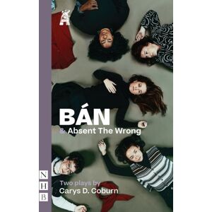 Nick Hern Books Ban And Absent The Wrong : Two Plays Nick Hern Books Ban And Absent The Wrong : Two Plays
