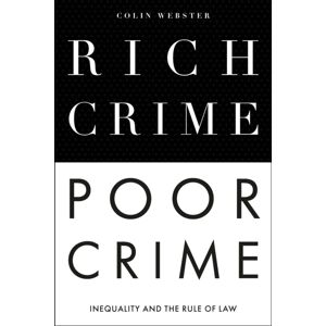 Emerald Publishing Limited Rich Crime, Poor Crime : Inequality And The Rule Of Law Emerald Publishing Limited Rich Crime, Poor Crime : Inequality And The Rule Of Law