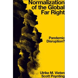 Emerald Publishing Limited Normalization Of The Global Far Right : Pandemic Disruption? Emerald Publishing Limited Normalization Of The Global Far Right : Pandemic Disruption?