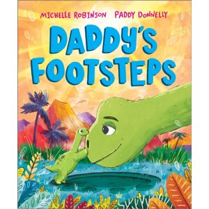 Andersen Press Ltd Daddy'S Footsteps : A Dinosaur Adventure With Dad! Andersen Press Ltd Daddy'S Footsteps : A Dinosaur Adventure With Dad!