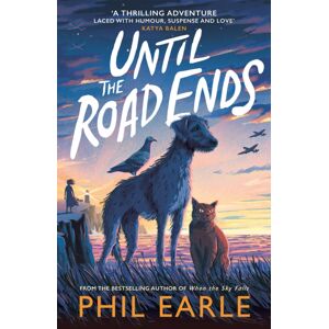 Andersen Press Ltd Until The Road Ends : From The selling Author Of When The Sky Falls Andersen Press Ltd Until The Road Ends : From The selling Author Of When The Sky Falls