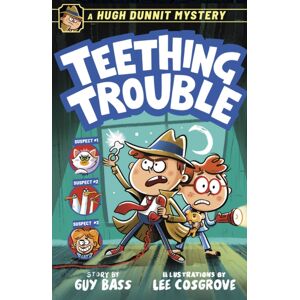 Andersen Press Ltd A Hugh Dunnit Mystery: Teething Trouble Andersen Press Ltd A Hugh Dunnit Mystery: Teething Trouble
