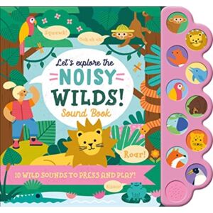 North Parade Publishing Let'S Explore The Noisy Wilds! North Parade Publishing Let'S Explore The Noisy Wilds!