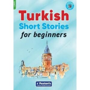 Foxton Books Turkish Short Stories For Beginners - Based On A Comprehensive Grammar And Vocabulary Framework (Cefr A1) - With Quizzes , Full Answer Key And Online Audio Foxton Books Turkish Short Stories For Beginners - Based On A Comprehensive Grammar And Vocabulary Framework (Cefr A1) - With Quizzes , Full Answer Key And Online Audio