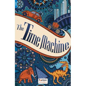 Foxton Books The Time Machine - Foxton Readers Level 4 (1300 Headwords Cefr B1/b2) With Free Online Audio Foxton Books The Time Machine - Foxton Readers Level 4 (1300 Headwords Cefr B1/b2) With Free Online Audio