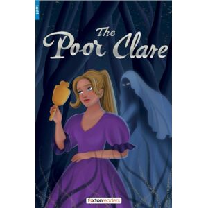 Foxton Books The Poor Clare - Foxton Reader Level-4 (1300 Headwords B1/b2) With Free Online Audio Foxton Books The Poor Clare - Foxton Reader Level-4 (1300 Headwords B1/b2) With Free Online Audio