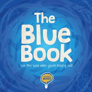 BookLife Publishing The Blue Book : Use This Book When You'Re Feeling Sad! BookLife Publishing The Blue Book : Use This Book When You'Re Feeling Sad!