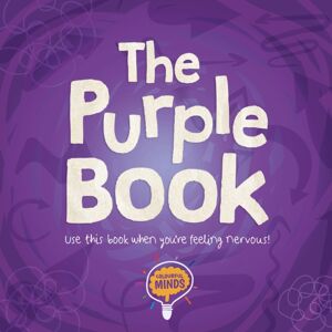 BookLife Publishing The Purple Book : Use This Book When You'Re Feeling Nervous! BookLife Publishing The Purple Book : Use This Book When You'Re Feeling Nervous!
