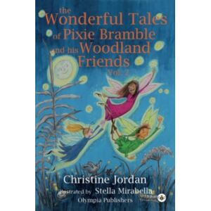 Olympia Publishers The Wonderful Tales Of Pixie Bramble And His Woodland Friends Vol 2 Olympia Publishers The Wonderful Tales Of Pixie Bramble And His Woodland Friends Vol 2