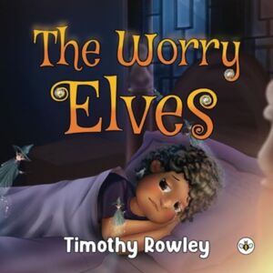 Olympia Publishers The Worry Elves Olympia Publishers The Worry Elves