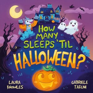 Hachette Children's Group How Many Sleeps 'Til Halloween? : A Countdown To The Spookiest Night Of The Year Hachette Children's Group How Many Sleeps 'Til Halloween? : A Countdown To The Spookiest Night Of The Year