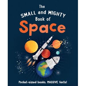 Hachette Children's Group The Small And Mighty Book Of Space : Pocket-Sized Books, Massive Facts! Hachette Children's Group The Small And Mighty Book Of Space : Pocket-Sized Books, Massive Facts!