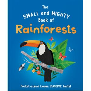 Hachette Children's Group The Small And Mighty Book Of Rainforests : Pocket-Sized Books, Massive Facts! Hachette Children's Group The Small And Mighty Book Of Rainforests : Pocket-Sized Books, Massive Facts!