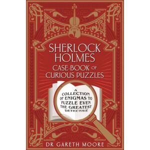 Arcturus Publishing Ltd Sherlock Holmes Case-Book Of Curious Puzzles : A Collection Of Enigmas To Puzzle Even The Greatest Detective Arcturus Publishing Ltd Sherlock Holmes Case-Book Of Curious Puzzles : A Collection Of Enigmas To Puzzle Even The Greatest Detective